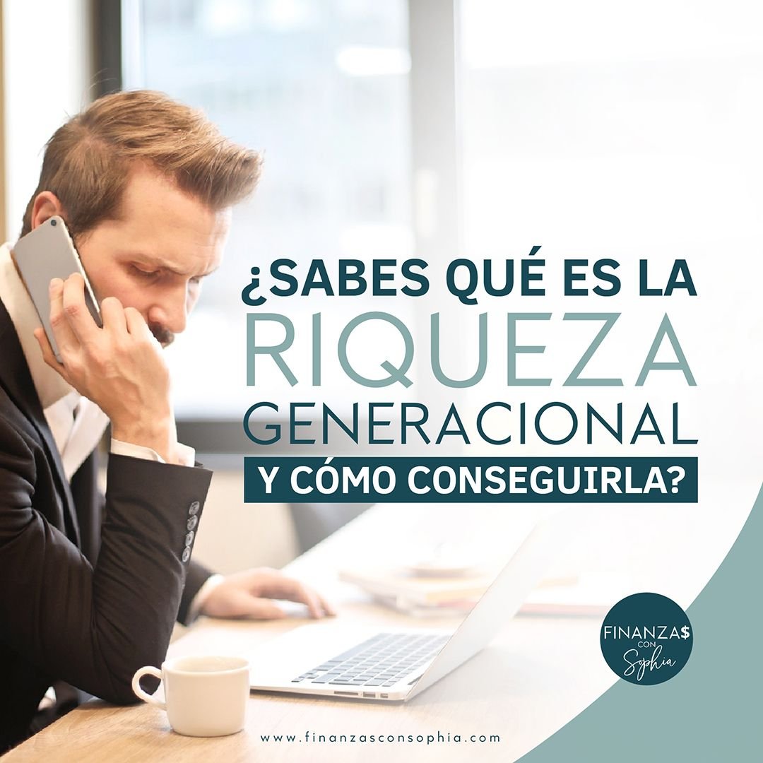 Riqueza Generacional: Construyendo un Legado Financiero para tu Familia